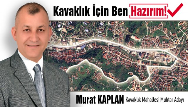 Murat Kaplan, Muhtarlar Günü’nde adaylığını açıkladı
